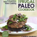 The-Frugal-Paleo-Cookbook-Ciarra-Hannah